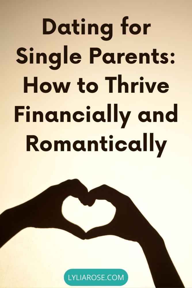 Dating for Single Parents How to Thrive Financially and Romantically