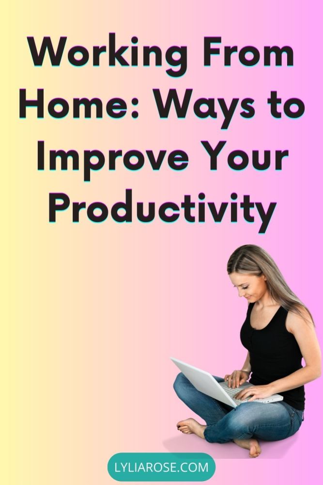Working From Home Ways to Improve Your Productivity (1)