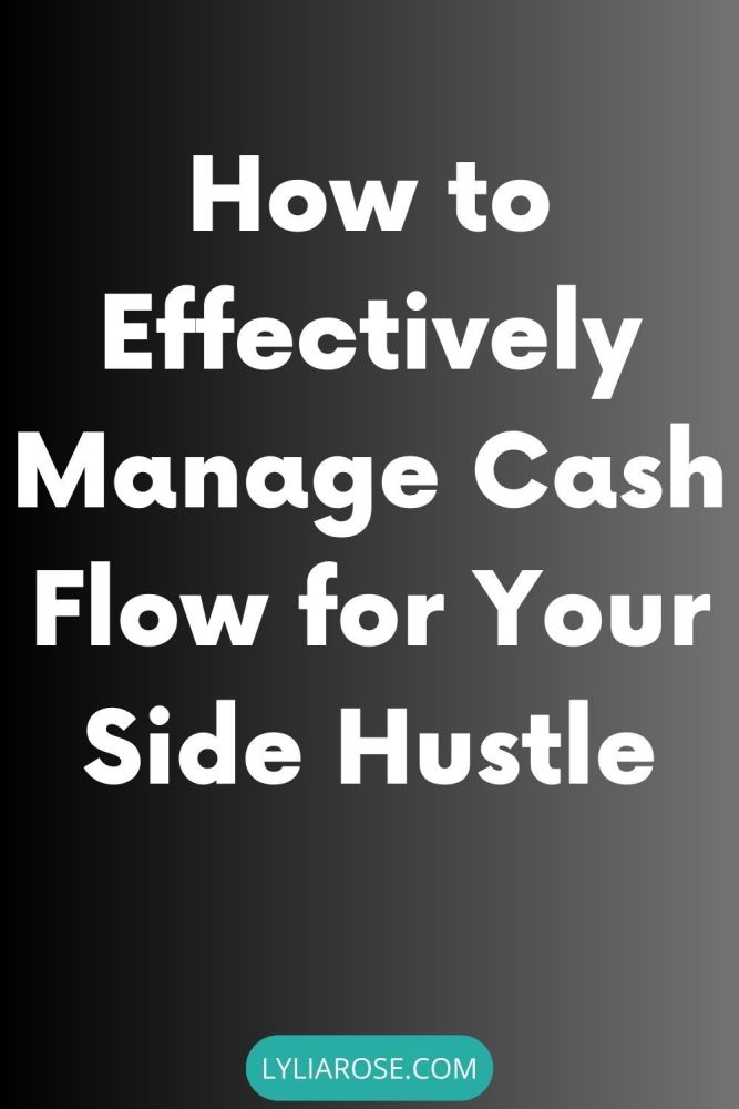 How to Effectively Manage Cash Flow for Your Side Hustle