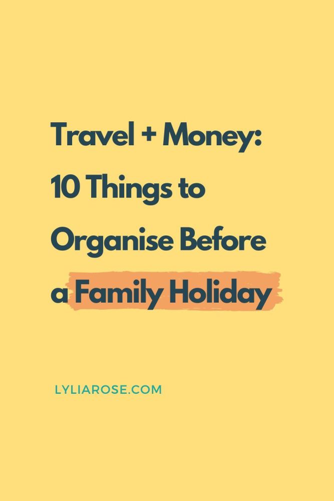 Travel + Money 10 Things to Organise Before a Family Holiday