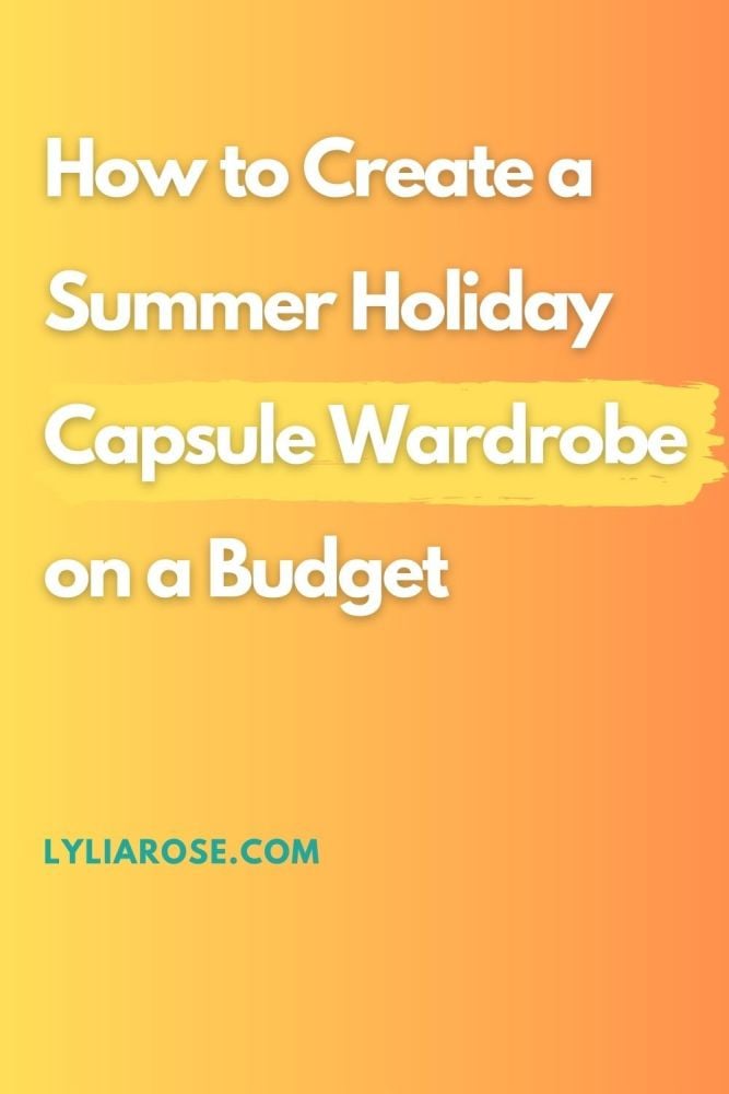 How to Create a Summer Holiday Capsule Wardrobe on a Budget