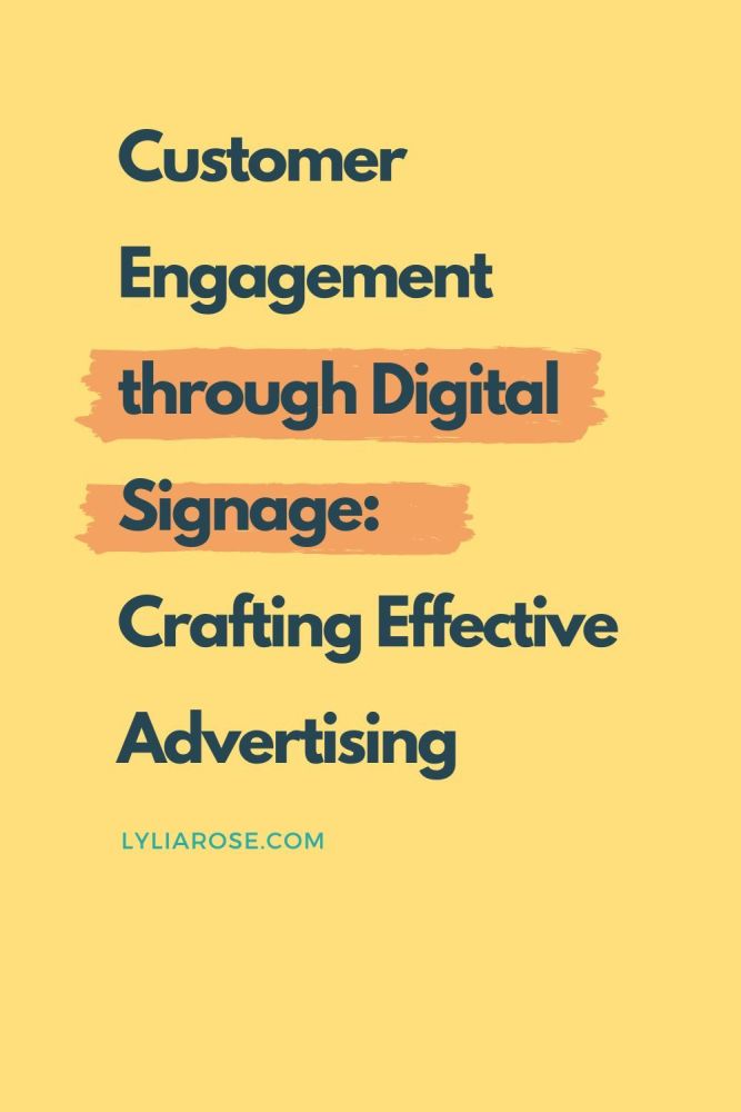 Customer Engagement through Digital Signage Crafting Effective Advertising