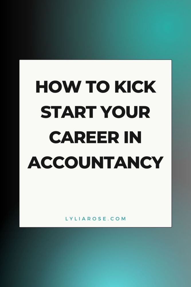 How To Kick Start Your Career in Accountancy
