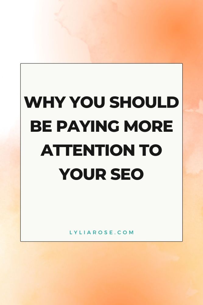 Why You Should Be Paying More Attention to Your SEO