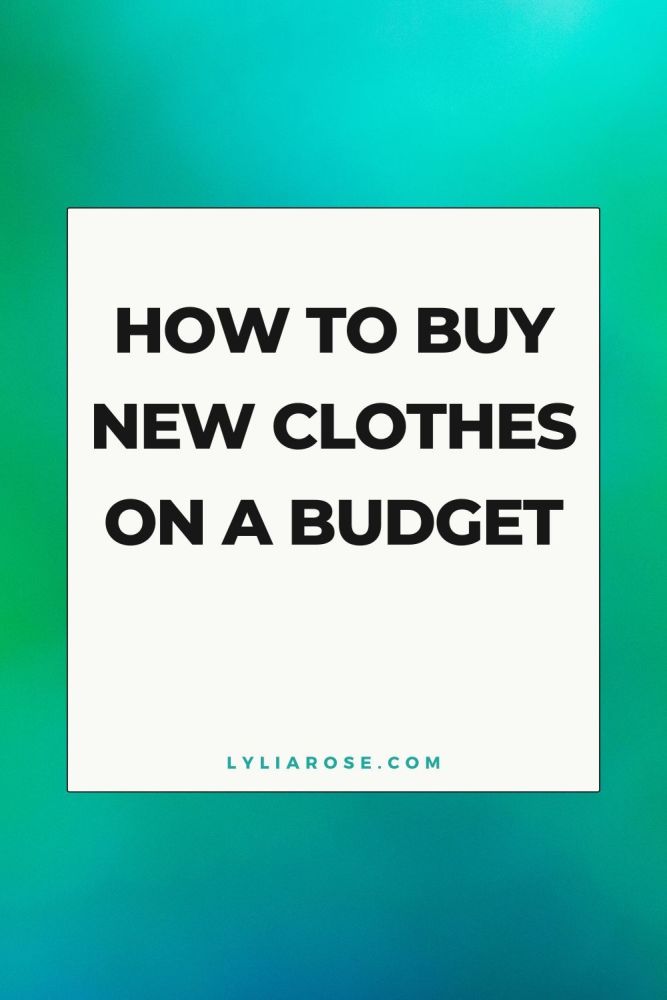 How to Buy New Clothes on a Budget