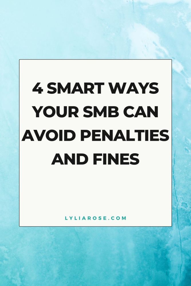 4 Smart Ways Your SMB Can Avoid Penalties and Fines
