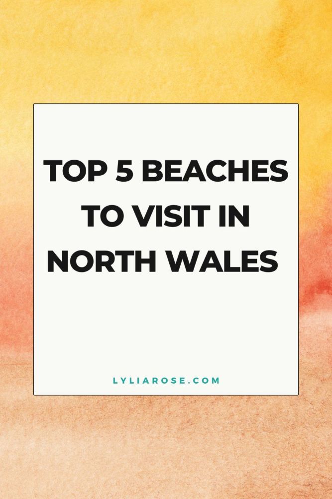 Top 5 Beaches to Visit in North Wales