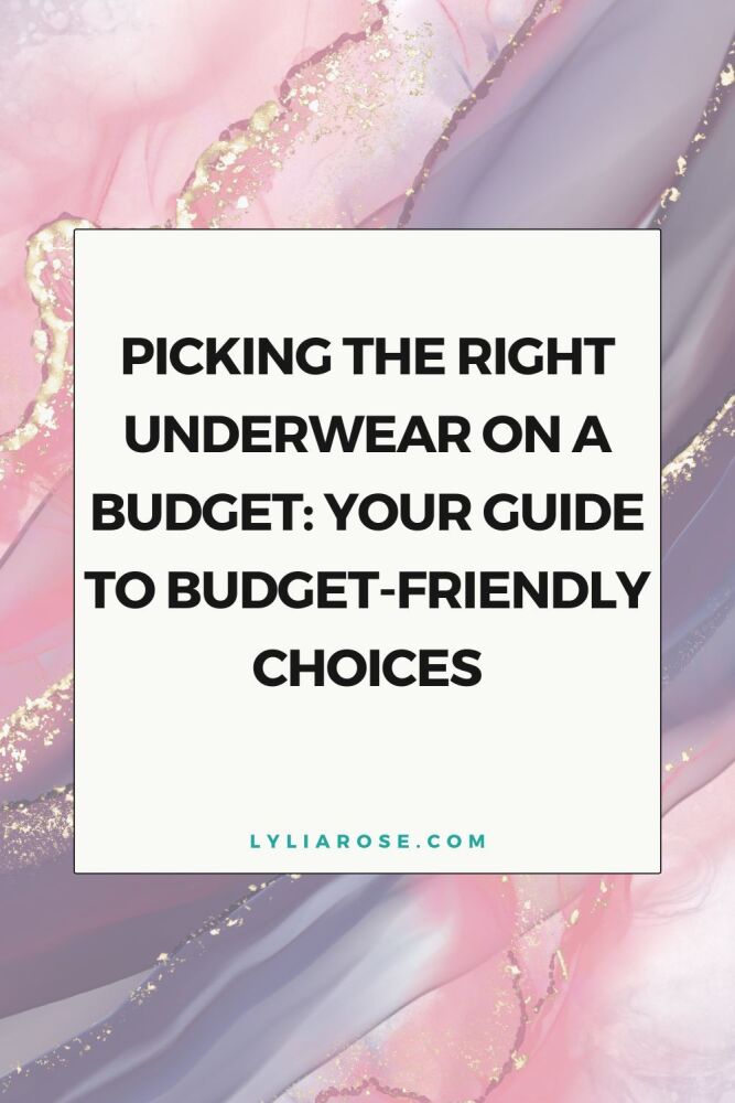 Choosing the Right Underwear for a Fashion-Forward and Budget-Friendly Ward