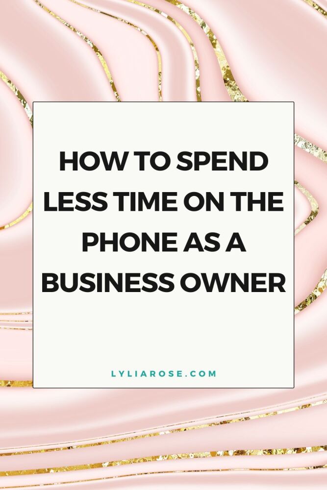 How To Spend Less Time On The Phone As A Business Owner