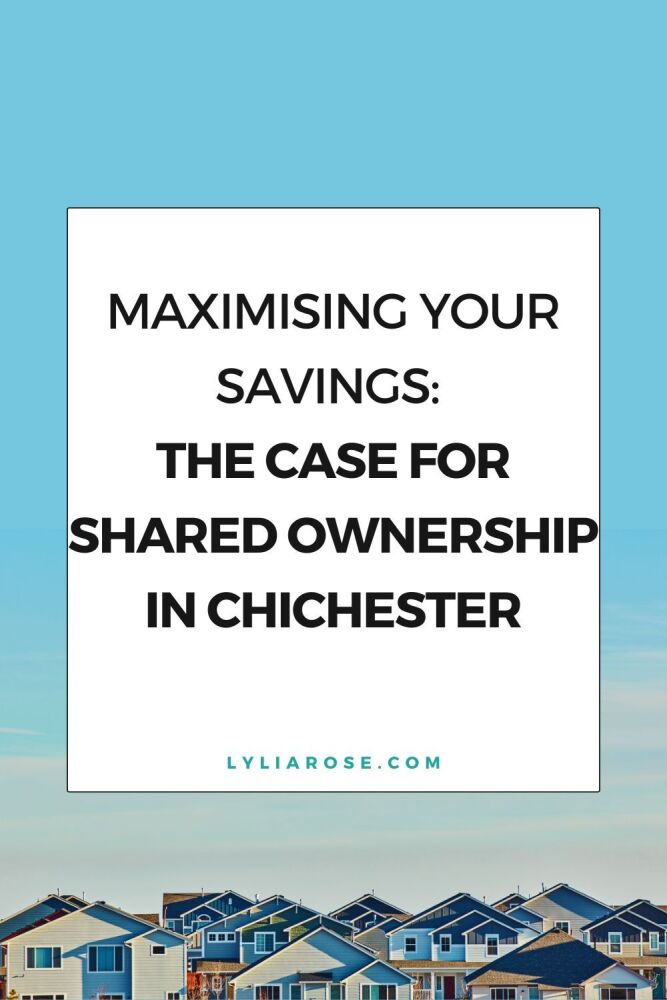 Maximising Your Savings The Case for Shared Ownership in Chichester