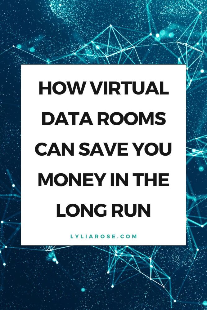 How Virtual Data Rooms Can Save You Money in the Long Run