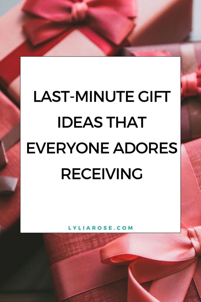 Last-minute gift ideas that everyone adores receiving