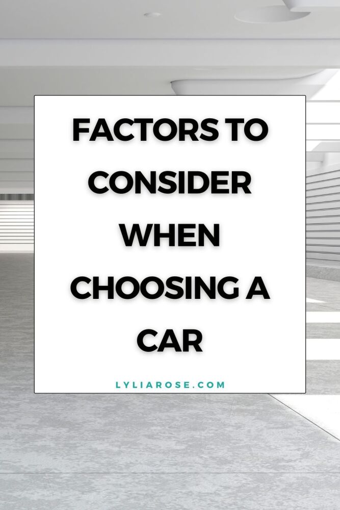 Factors to consider when choosing a car
