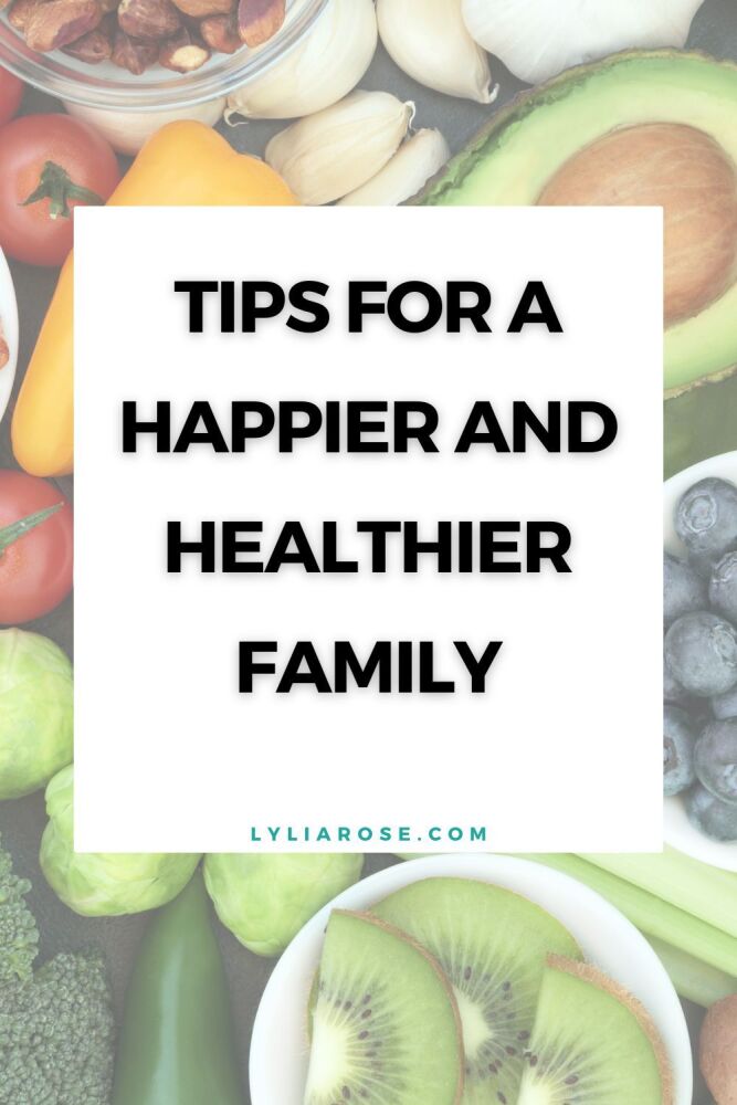 Tips for A Happier and Healthier Family