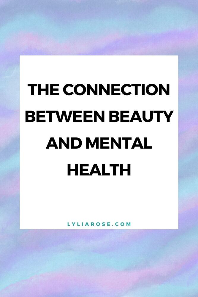 The Connection Between Beauty and Mental Health Enhancing Self-Esteem and C