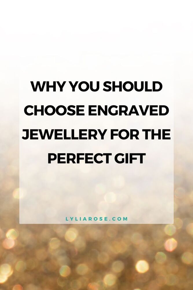 Why You Should Choose Engraved Jewellery for The Perfect Gift