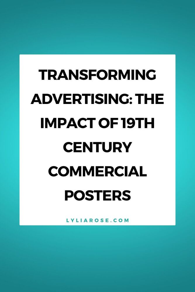 Transforming Advertising The Impact of 19th Century Commercial Posters