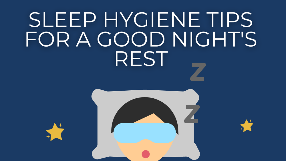 Sleep Hygiene Tips for a Good Nights Rest