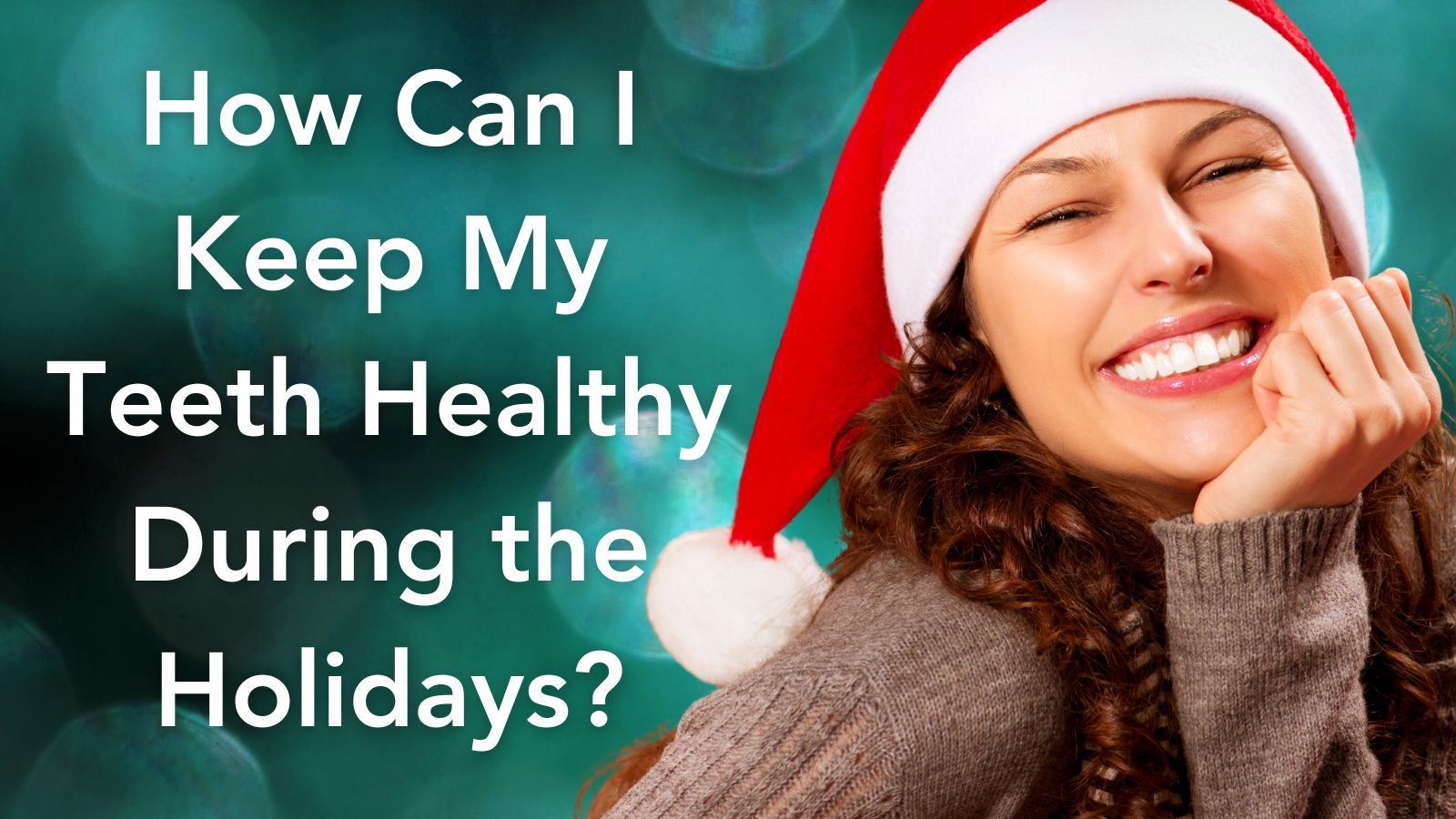 How Can I Keep My Teeth Healthy During the Holidays? (14 Useful Tips)