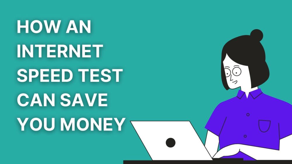 How an Internet Speed Test Can Save You Money