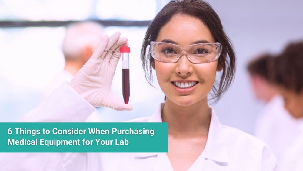 6 Things to Consider When Purchasing Medical Equipment for Your Lab