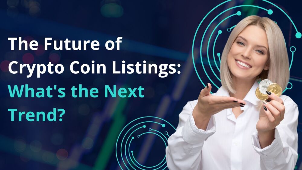 The Future of Crypto Coin Listings Whats the Next Trend