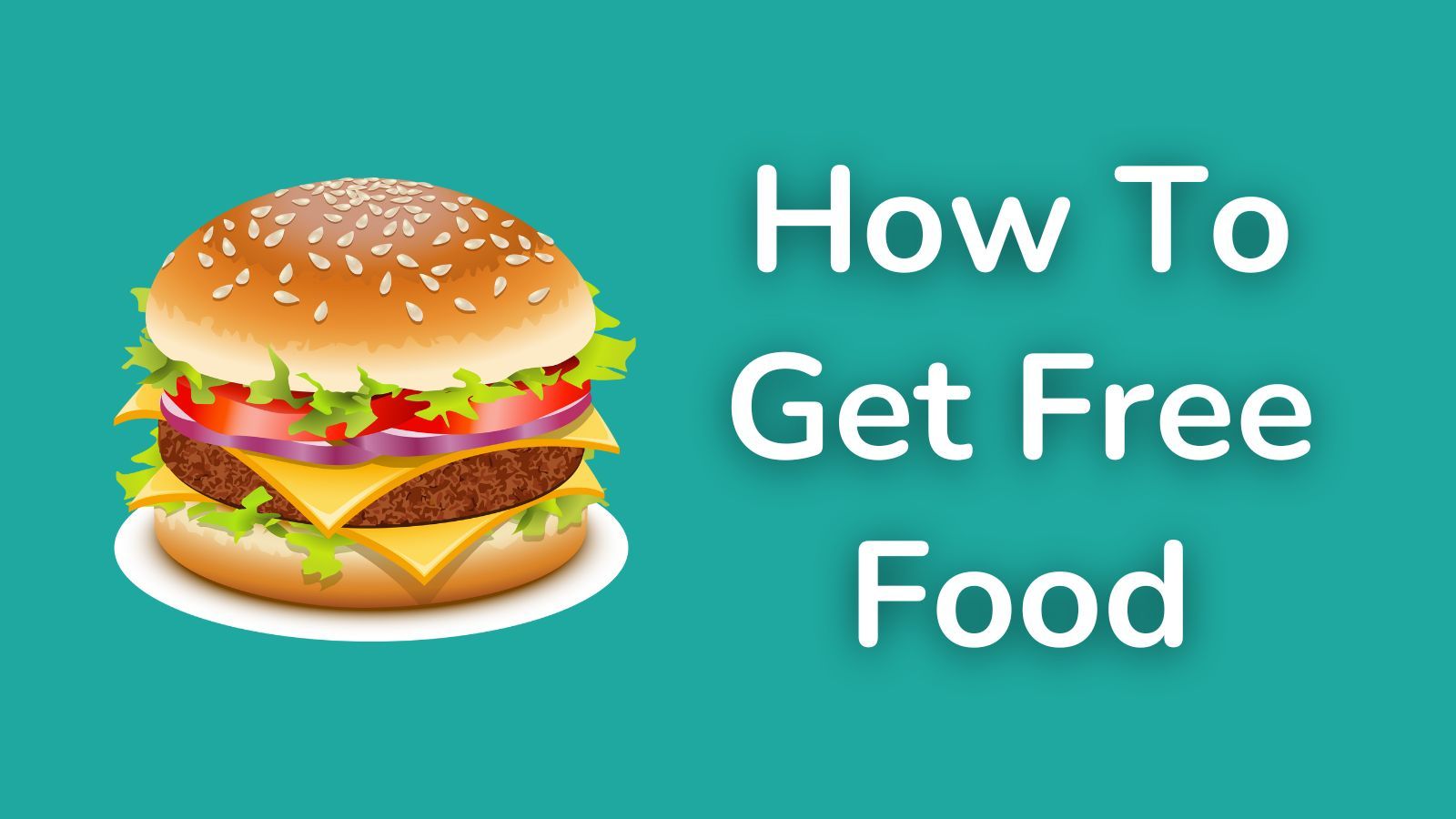 How To Get Free Food (40+ Legit Ways)