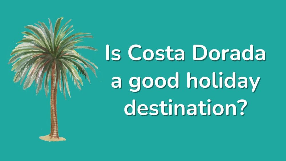 Is Costa Dorada a good holiday destination