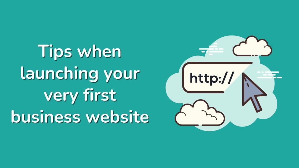 Tips when launching your very first business website