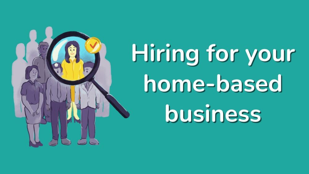 Hiring for your home-based business