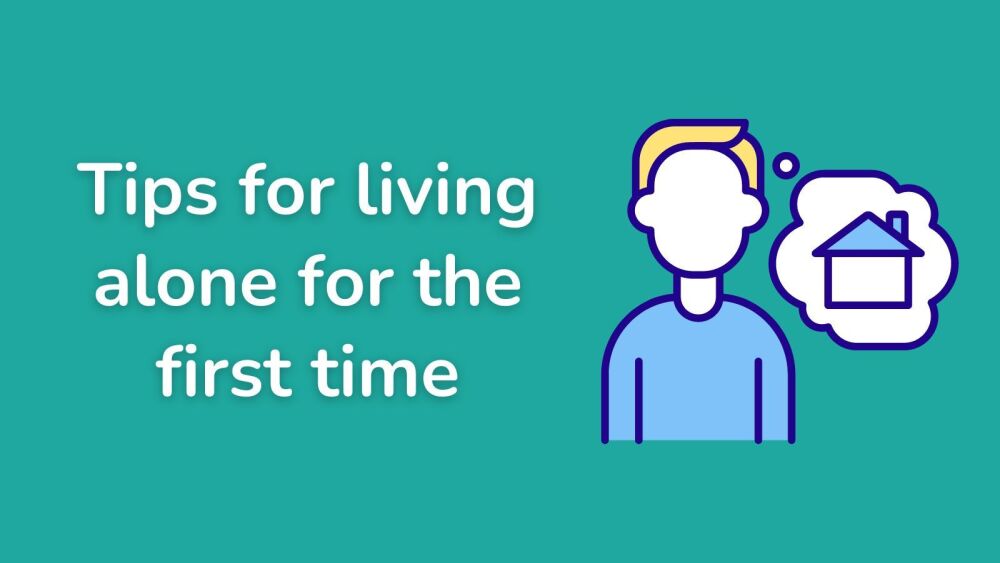 Tips for living alone for the first time