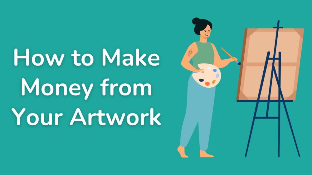 How to Make Money from Your Artwork