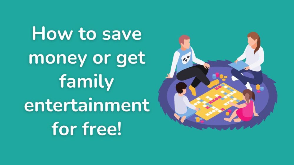 How to save money or get family entertainment for free