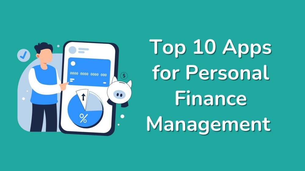 Top 10 Apps for Personal Finance Management