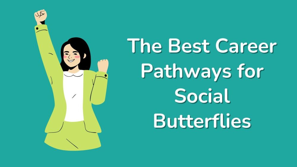 The Best Career Pathways for Social Butterflies