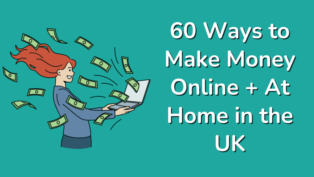 60 Ways to Make Money Online + At Home in the UK
