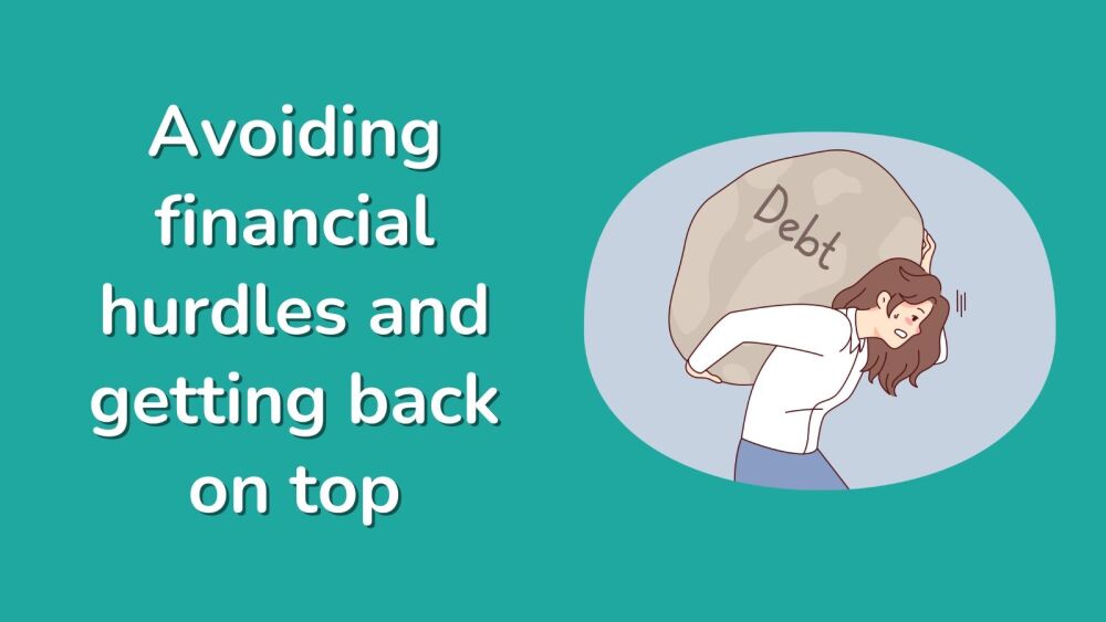 Avoiding financial hurdles and getting back on top