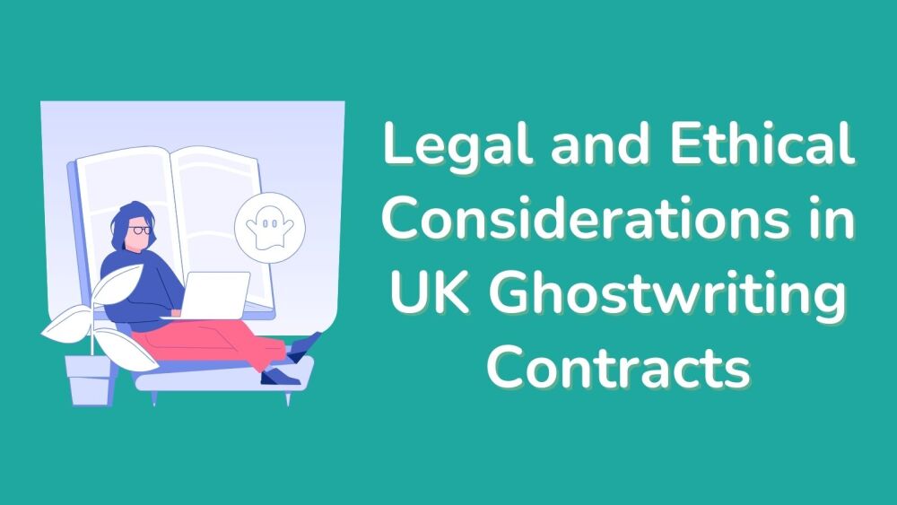 Legal and Ethical Considerations in UK Ghostwriting Contracts