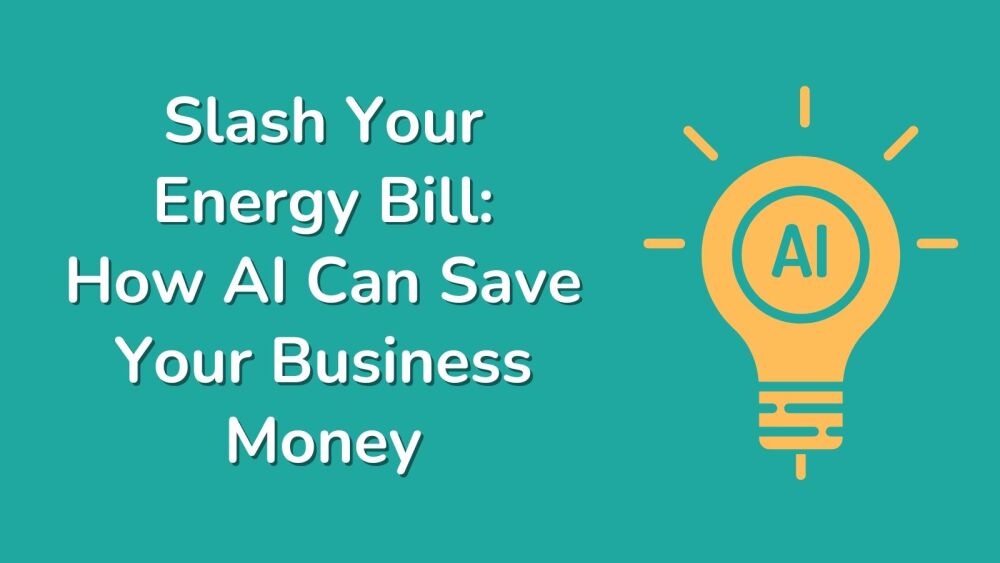 Slash Your Energy Bill How AI Can Save Your Business Money
