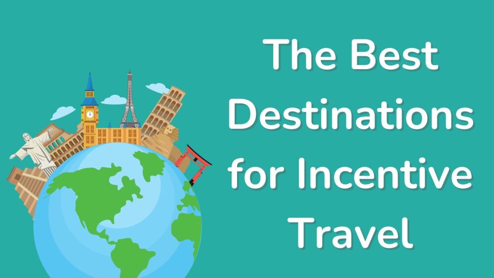 The Best Destinations for Incentive Travel