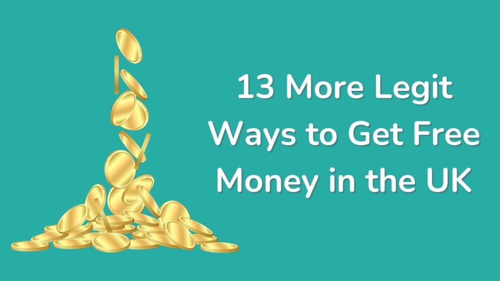 13 More Legit Ways to Get Free Money in the UK