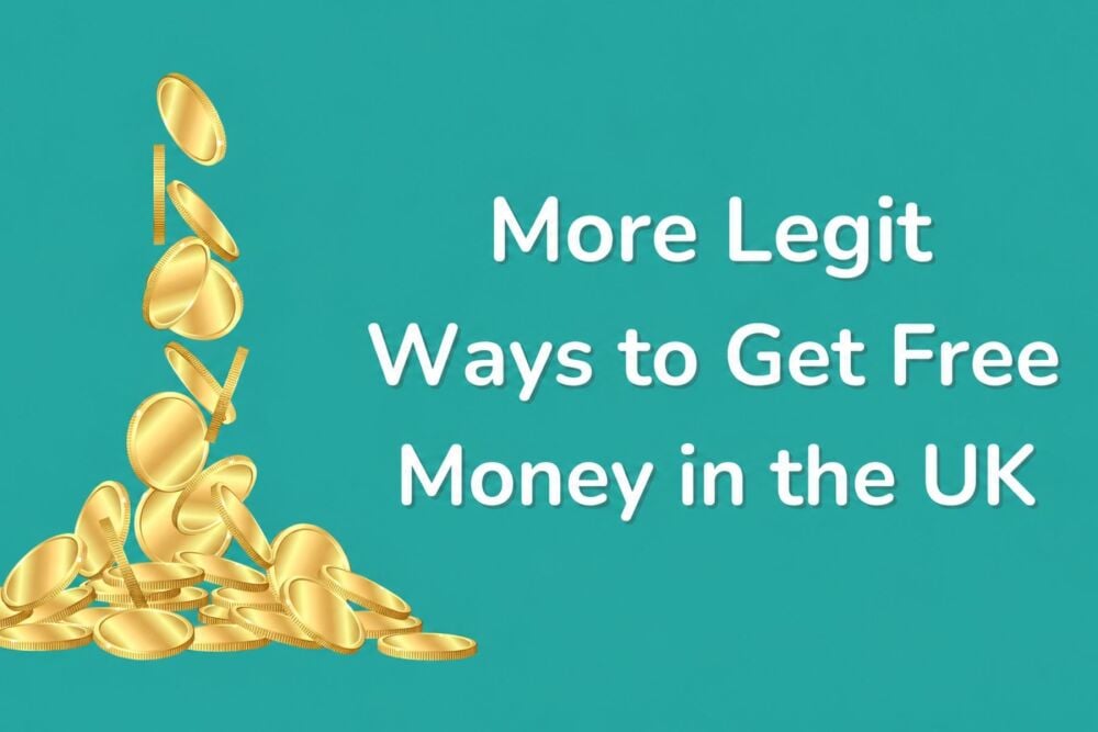 More Legit Ways to Get Free Money in the UK Legit Ways to Get Free Money in the UK