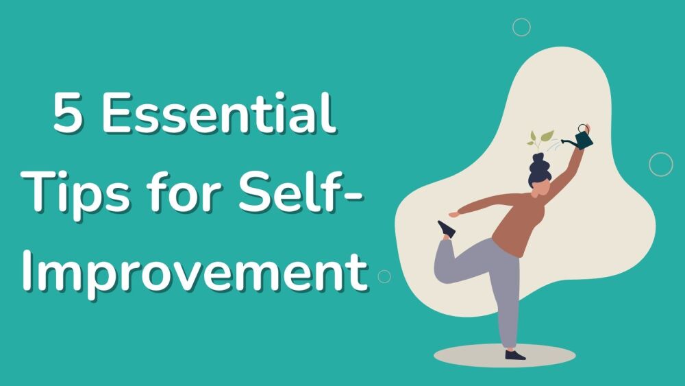 5 Essential Tips for Self-Improvement