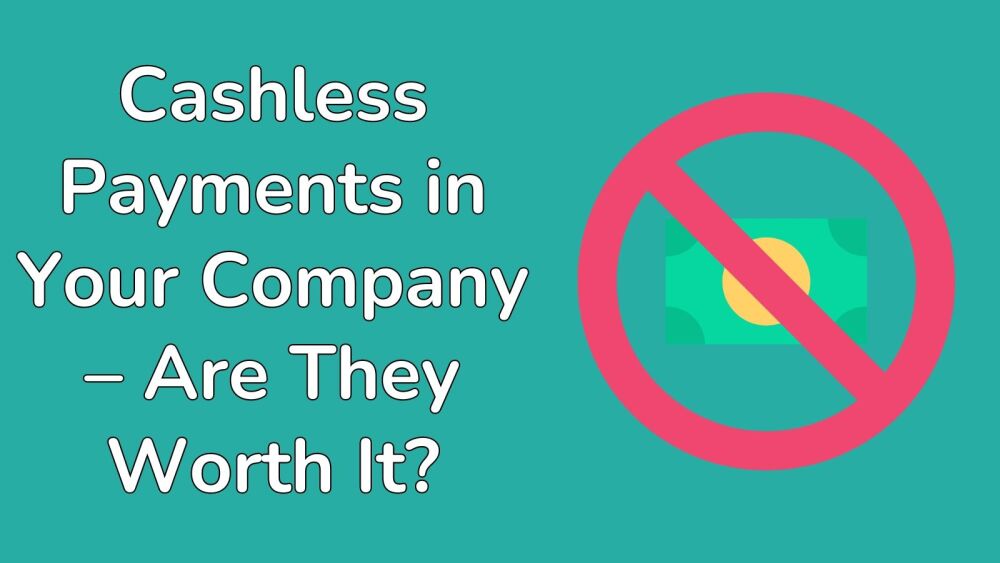 Cashless Payments in Your Company &ndash; Are They Worth It