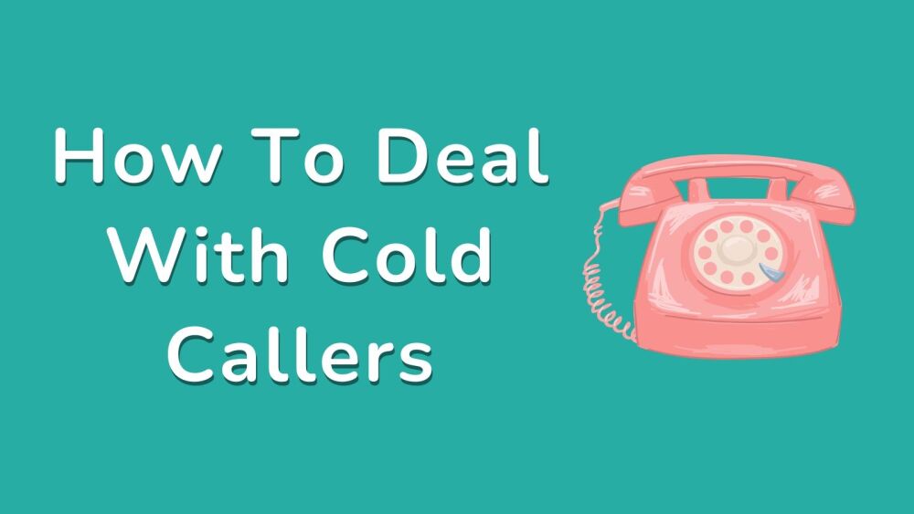 How To Deal With Cold Callers