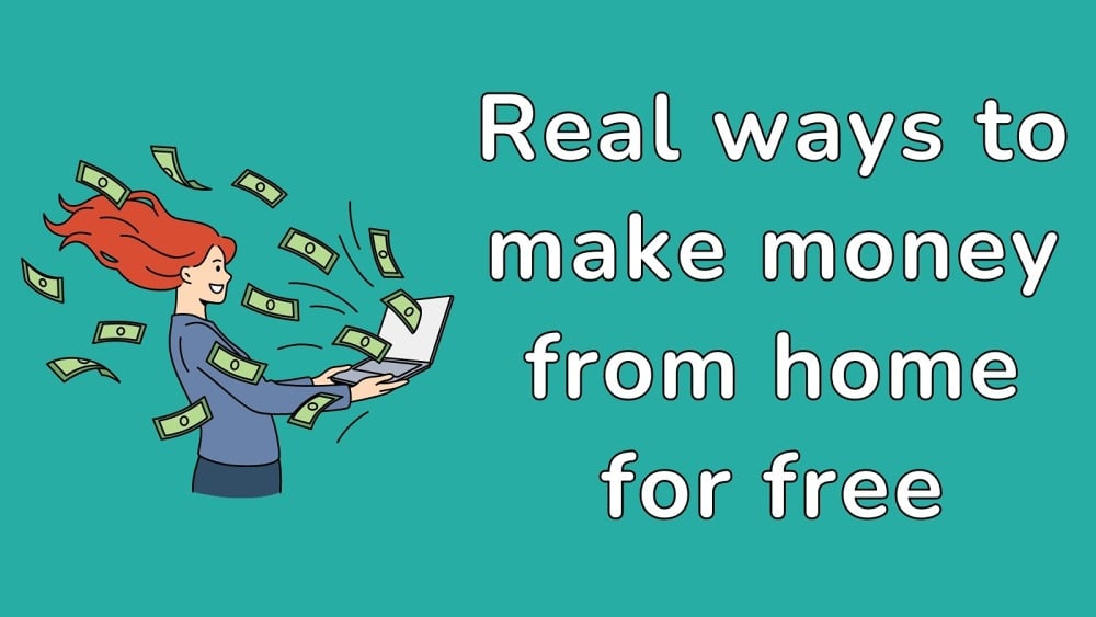 real ways to make money from home for free real ways to make money from home for free