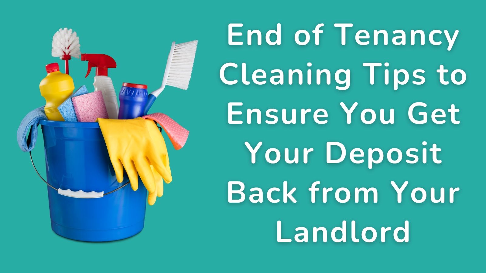 End of Tenancy Cleaning Tips to Ensure You Get Your Deposit Back from