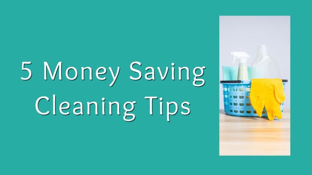 5 Money Saving Cleaning Tips