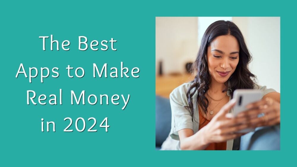 The Best Apps to Make Real Money in 2024