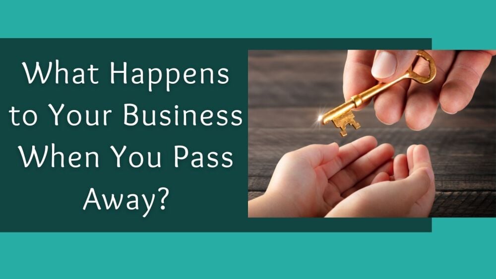 What Happens to Your Business When You Pass Away